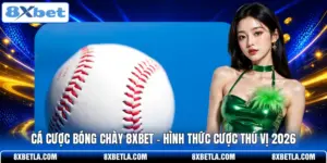 Cá Cược Bóng Chày 8XBET - Hình Thức Cược Thú Vị 2026