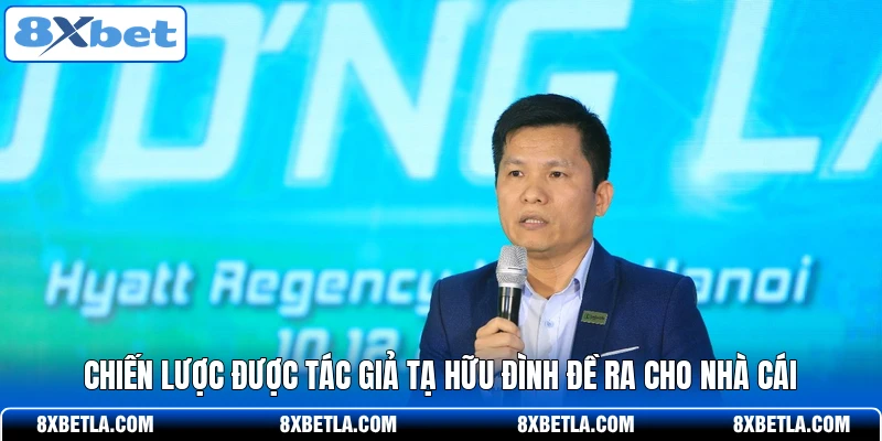 Chiến lược được tác giả Tạ Hữu Đình đề ra cho nhà cái