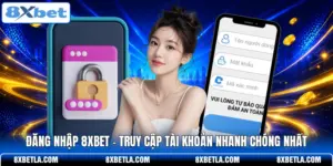 Đăng Nhập 8XBET - Truy Cập Tài Khoản Nhanh Chóng Nhất