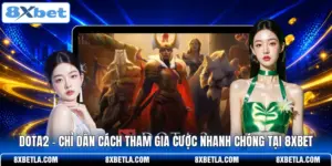 Dota2 - Chỉ Dẫn Cách Tham Gia Cược Nhanh Chóng Tại 8XBET