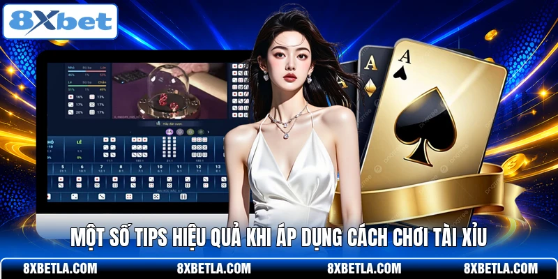 Một số tips hiệu quả khi áp dụng cách chơi tài xỉu