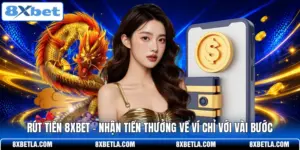 Rút Tiền 8XBET - Nhận Tiền Thưởng Về Ví Chỉ Với Vài Bước