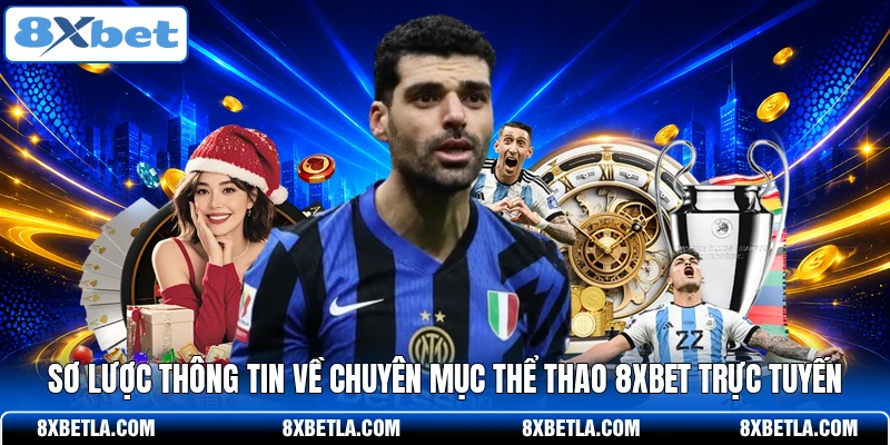 Sơ lược thông tin về chuyên mục thể thao 8XBET trực tuyến