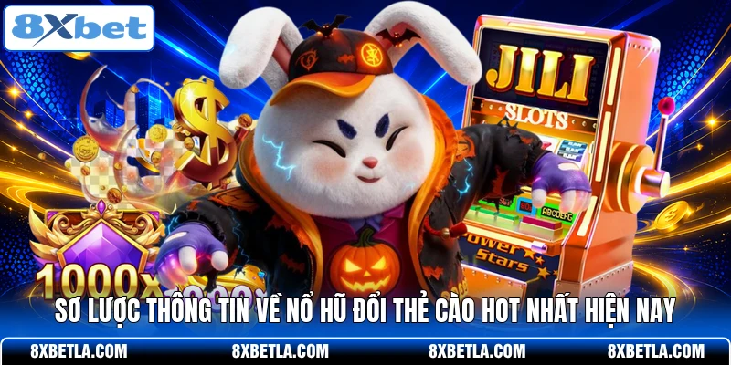 Sơ lược thông tin về nổ hũ đổi thẻ cào hot nhất hiện nay