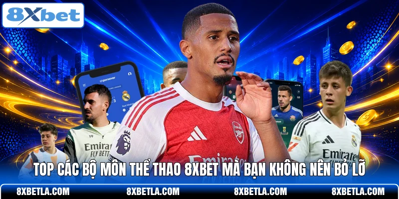 Top các bộ môn thể thao 8XBET mà bạn không nên bỏ lỡ